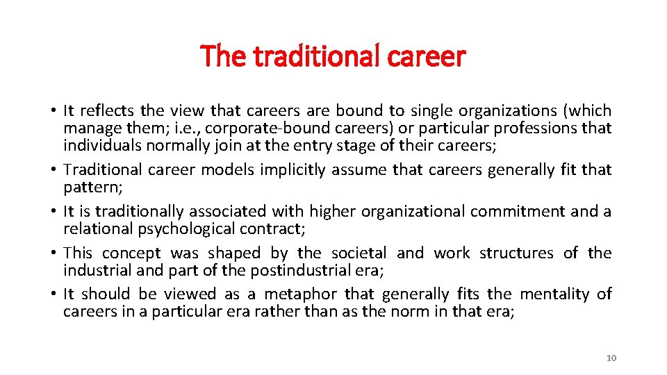 The traditional career • It reflects the view that careers are bound to single