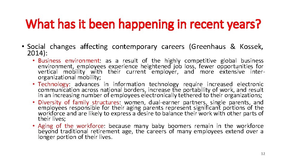 What has it been happening in recent years? • Social changes affecting contemporary careers