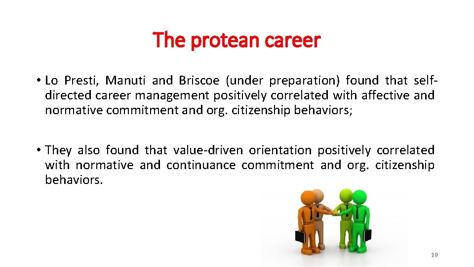 The protean career • Lo Presti, Manuti and Briscoe (under preparation) found that selfdirected