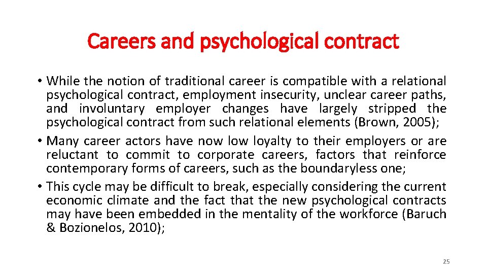 Careers and psychological contract • While the notion of traditional career is compatible with