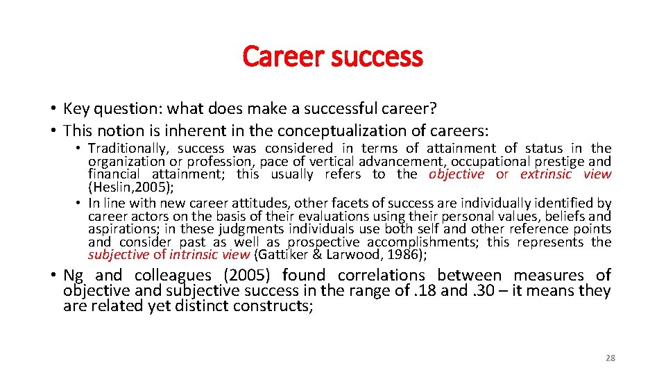 Career success • Key question: what does make a successful career? • This notion