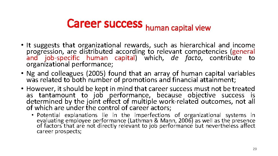 Career success human capital view • It suggests that organizational rewards, such as hierarchical