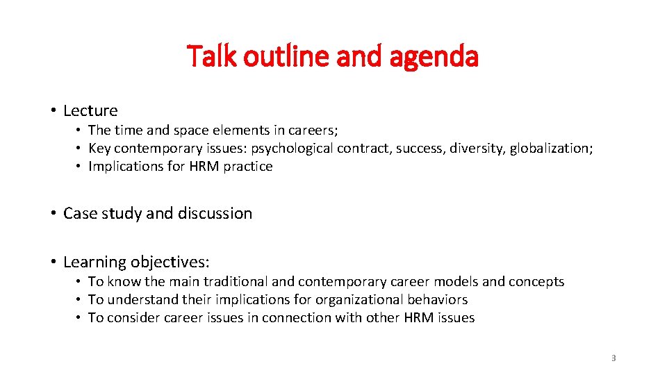 Talk outline and agenda • Lecture • The time and space elements in careers;