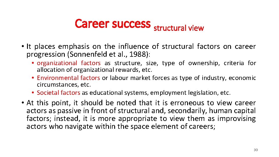 Career success structural view • It places emphasis on the influence of structural factors