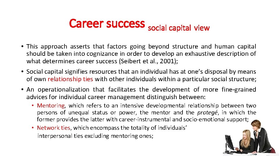 Career success social capital view • This approach asserts that factors going beyond structure