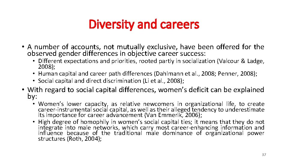 Diversity and careers • A number of accounts, not mutually exclusive, have been offered