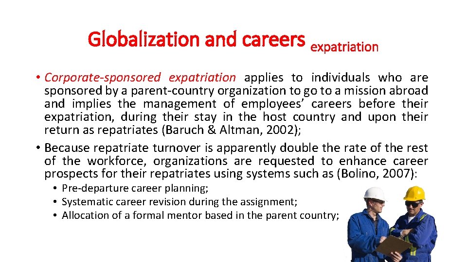 Globalization and careers expatriation • Corporate-sponsored expatriation applies to individuals who are sponsored by