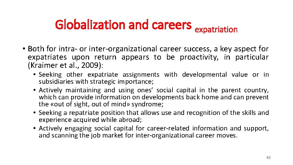 Globalization and careers expatriation • Both for intra- or inter-organizational career success, a key