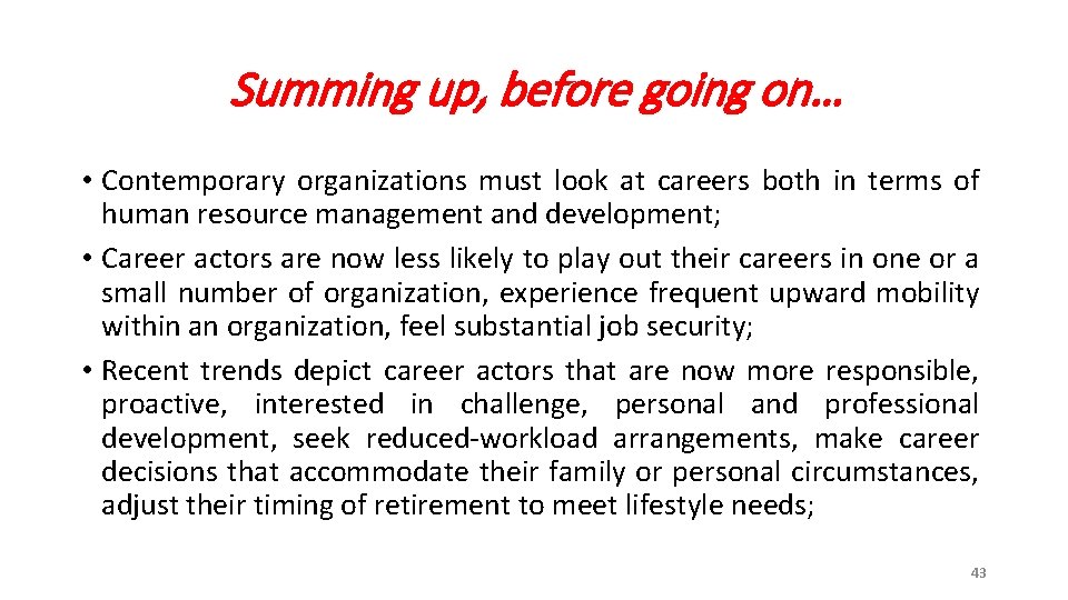 Summing up, before going on… • Contemporary organizations must look at careers both in