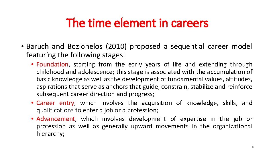 The time element in careers • Baruch and Bozionelos (2010) proposed a sequential career