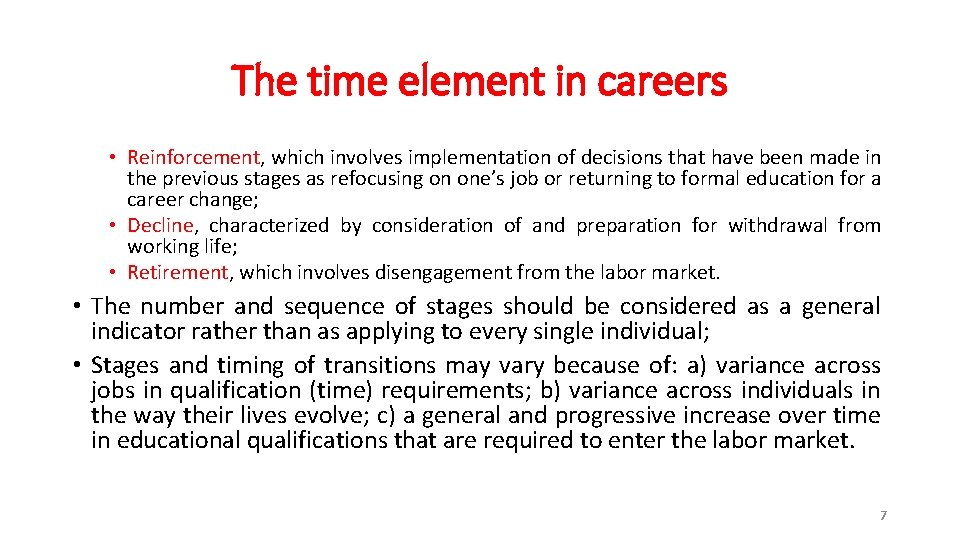 The time element in careers • Reinforcement, which involves implementation of decisions that have