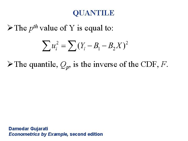 QUANTILE Ø The pth value of Y is equal to: Ø The quantile, Qp,