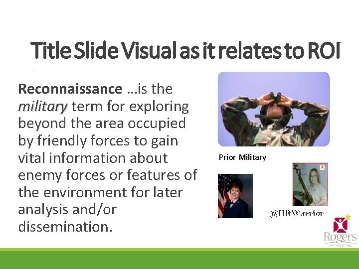 Title Slide Visual as it relates to ROI Reconnaissance …is the military term for