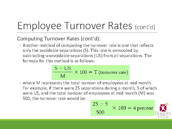 Employee Turnover Rates (cont’d) Computing Turnover Rates (cont’d): ◦ Another method of computing the