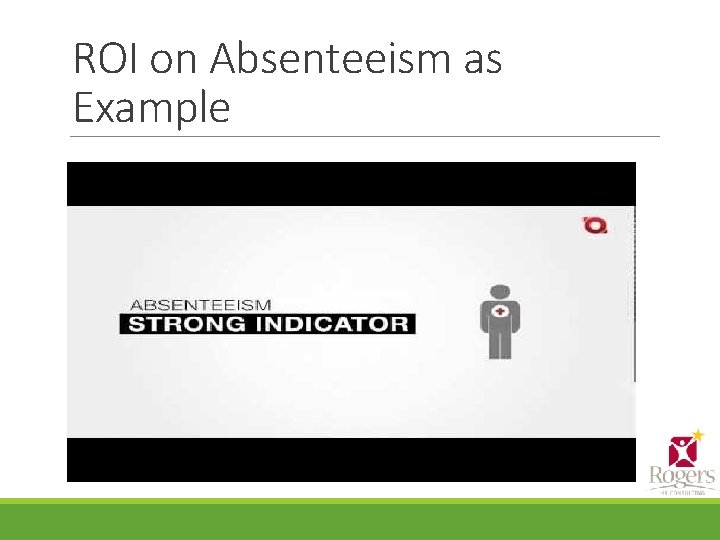ROI on Absenteeism as Example 