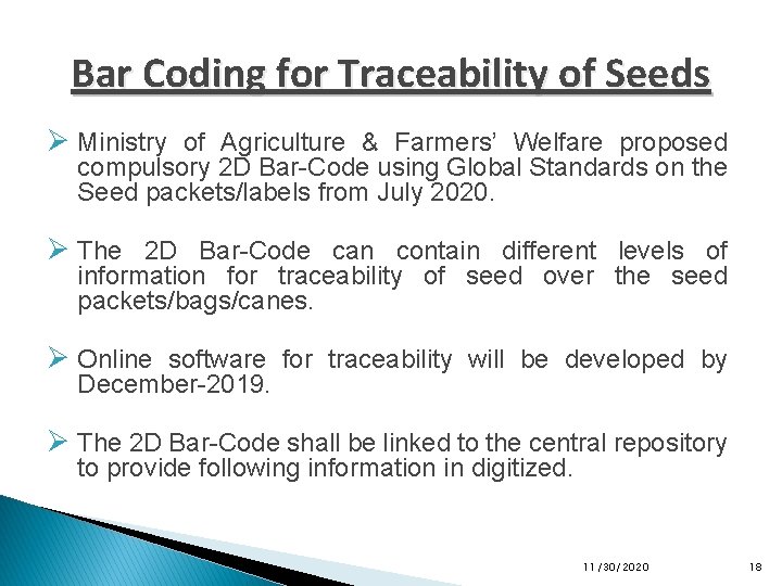 Bar Coding for Traceability of Seeds Ø Ministry of Agriculture & Farmers’ Welfare proposed