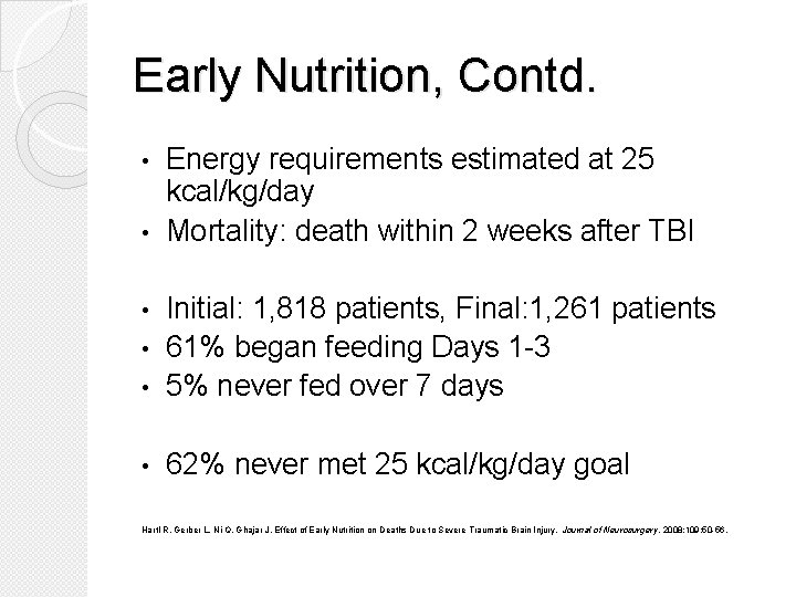 Early Nutrition, Contd. Energy requirements estimated at 25 kcal/kg/day • Mortality: death within 2