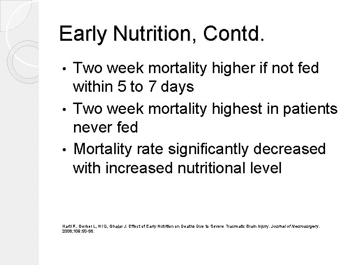 Early Nutrition, Contd. Two week mortality higher if not fed within 5 to 7