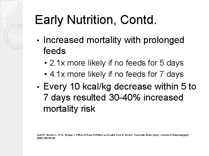 Early Nutrition, Contd. • Increased mortality with prolonged feeds • 2. 1 x more