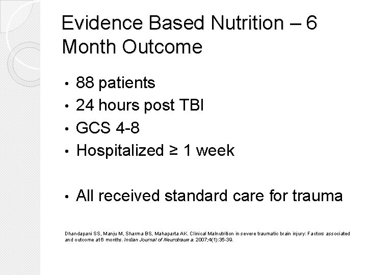 Evidence Based Nutrition – 6 Month Outcome 88 patients • 24 hours post TBI