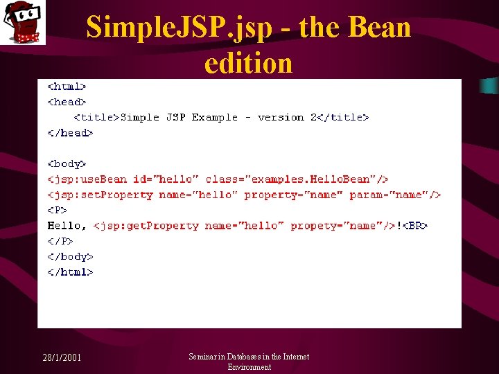 Simple. JSP. jsp - the Bean edition 28/1/2001 Seminar in Databases in the Internet
