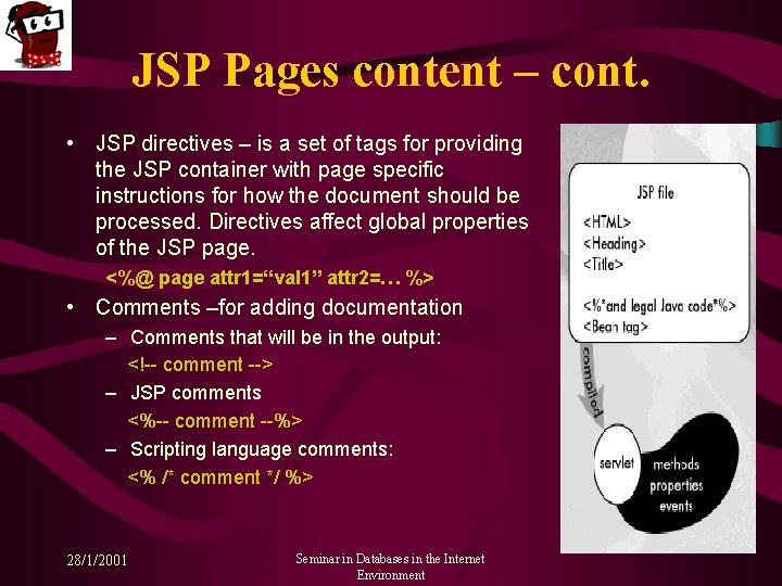 JSP Pages content – cont. • JSP directives – is a set of tags
