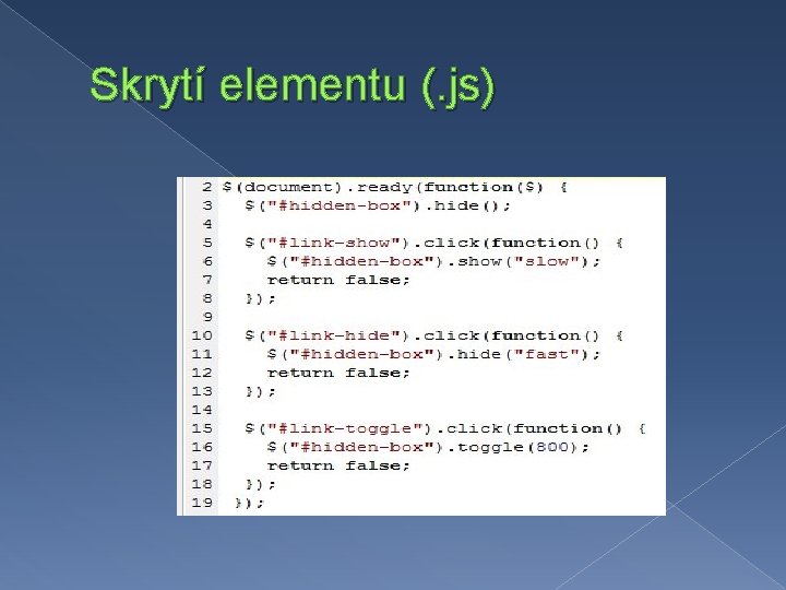 Skrytí elementu (. js) 