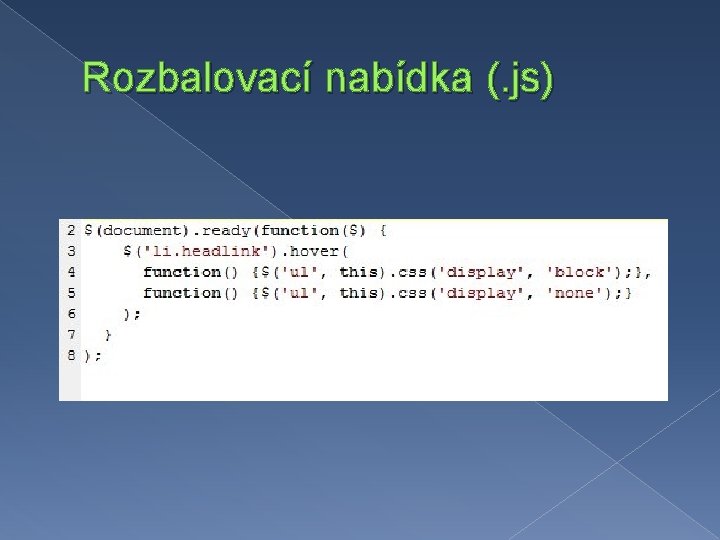 Rozbalovací nabídka (. js) 