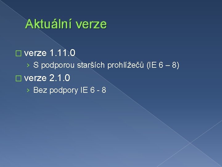 Aktuální verze � verze 1. 11. 0 › S podporou starších prohlížečů (IE 6