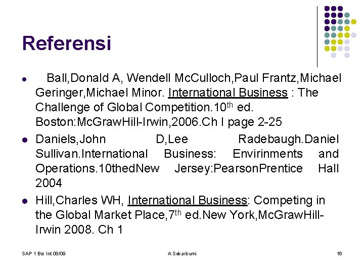 Referensi l l l Ball, Donald A, Wendell Mc. Culloch, Paul Frantz, Michael Geringer,