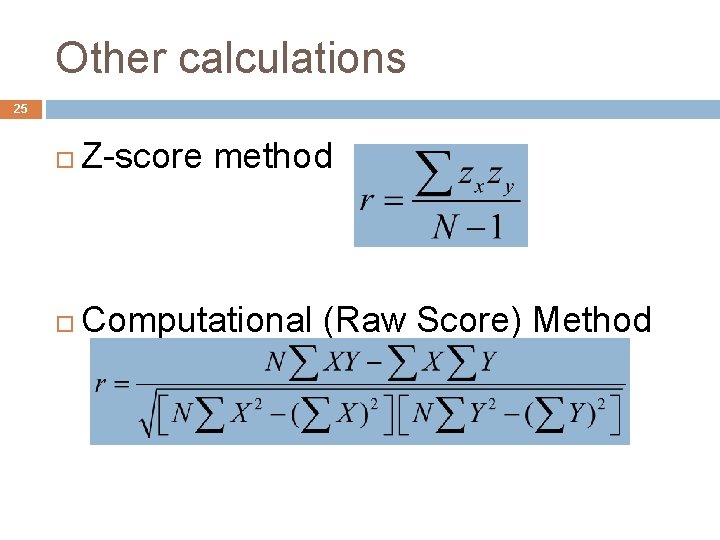 Other calculations 25 Z-score method Computational (Raw Score) Method 