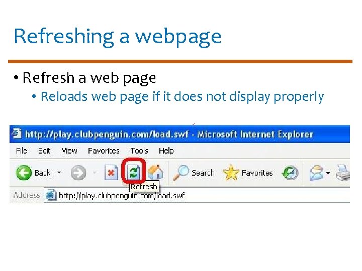 Refreshing a webpage • Refresh a web page • Reloads web page if it