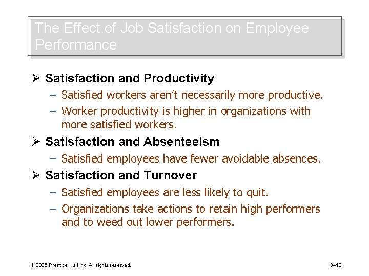 The Effect of Job Satisfaction on Employee Performance Ø Satisfaction and Productivity – Satisfied