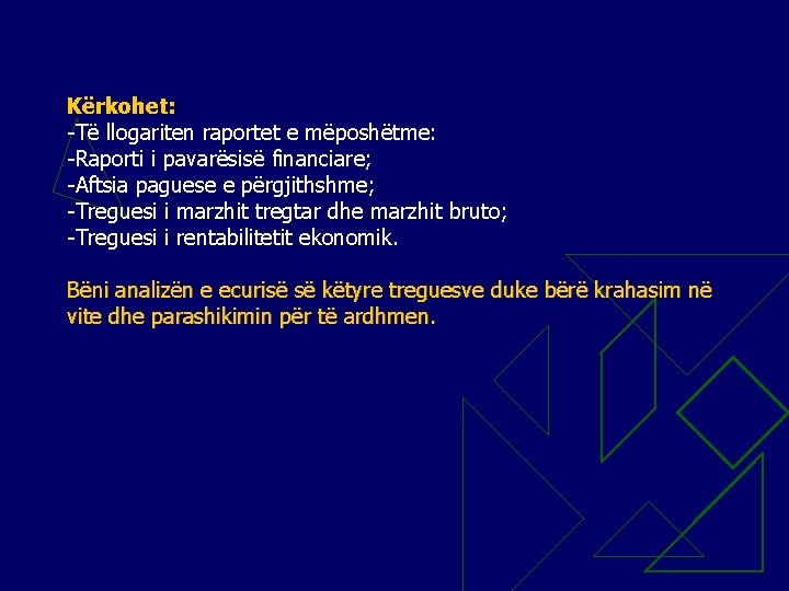 Kërkohet: -Të llogariten raportet e mëposhëtme: -Raporti i pavarësisë financiare; -Aftsia paguese e përgjithshme;