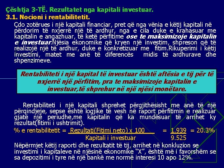 Çështja 3 -TË. Rezultatet nga kapitali investuar. 3. 1. Nocioni i rentabilitetit. Çdo zotërues