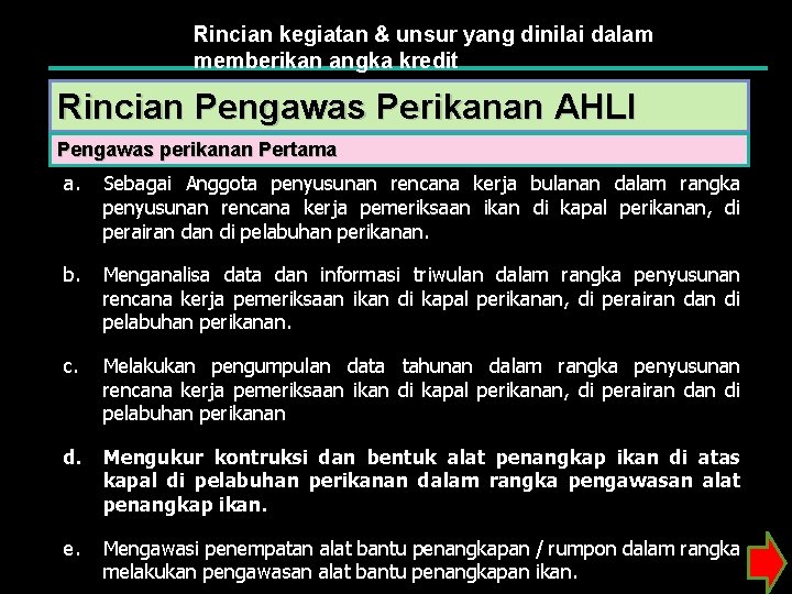 Rincian kegiatan & unsur yang dinilai dalam memberikan angka kredit Rincian Pengawas Perikanan AHLI