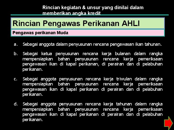 Rincian kegiatan & unsur yang dinilai dalam memberikan angka kredit Rincian Pengawas Perikanan AHLI