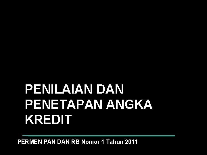 PENILAIAN DAN PENETAPAN ANGKA KREDIT PERMEN PAN DAN RB Nomor 1 Tahun 2011 