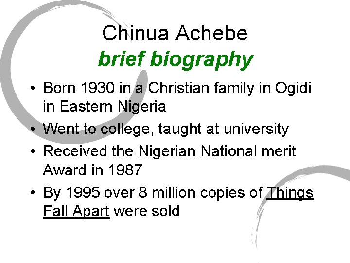 Chinua Achebe brief biography • Born 1930 in a Christian family in Ogidi in