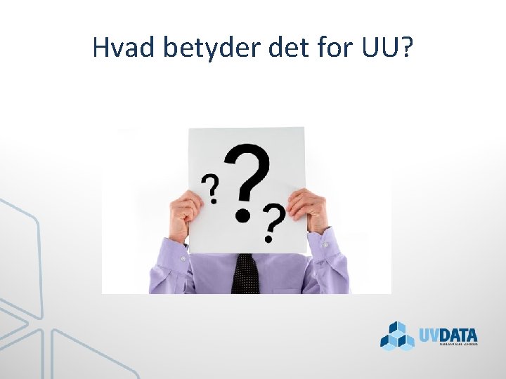 Hvad betyder det for UU? 