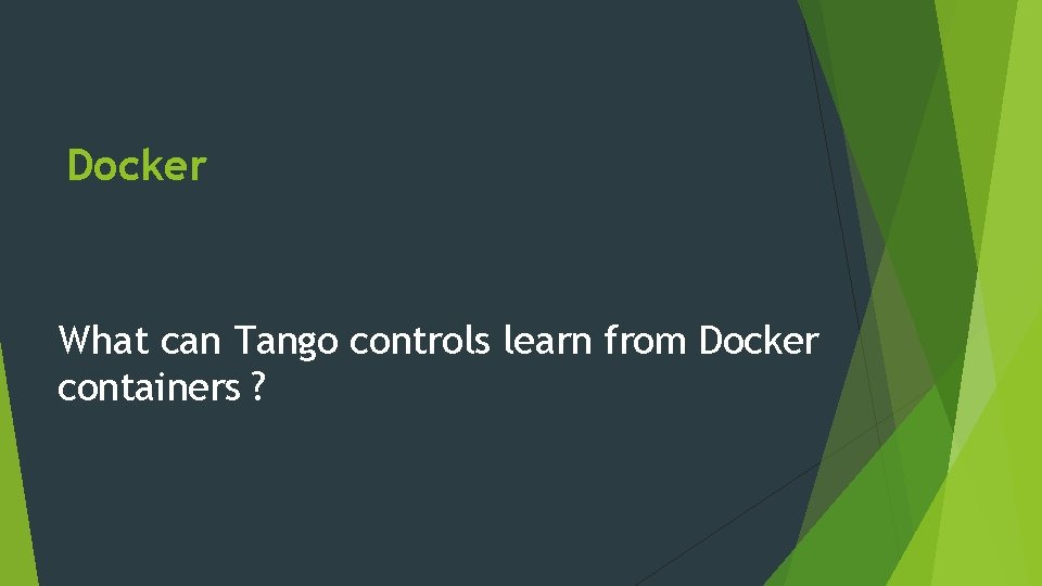 Docker What can Tango controls learn from Docker containers ? 