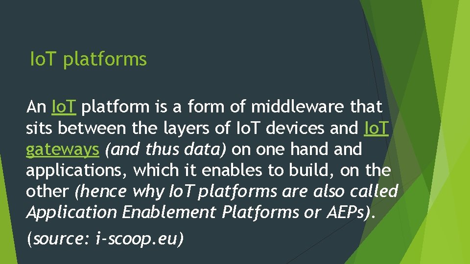 Io. T platforms An Io. T platform is a form of middleware that sits