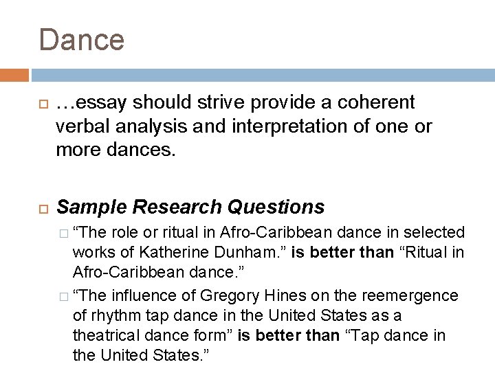 Dance …essay should strive provide a coherent verbal analysis and interpretation of one or