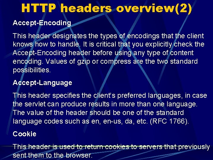 HTTP headers overview(2) Accept-Encoding This header designates the types of encodings that the client