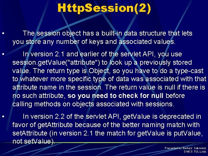 Http. Session(2) • The session object has a built-in data structure that lets you