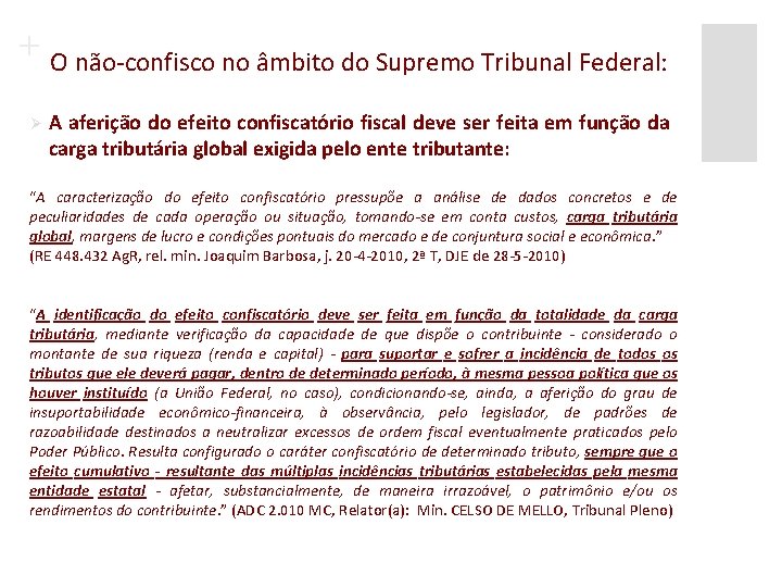 + O não-confisco no âmbito do Supremo Tribunal Federal: Ø A aferição do efeito