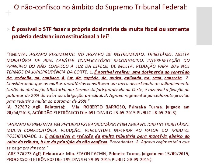 + Ø O não-confisco no âmbito do Supremo Tribunal Federal: É possível o STF