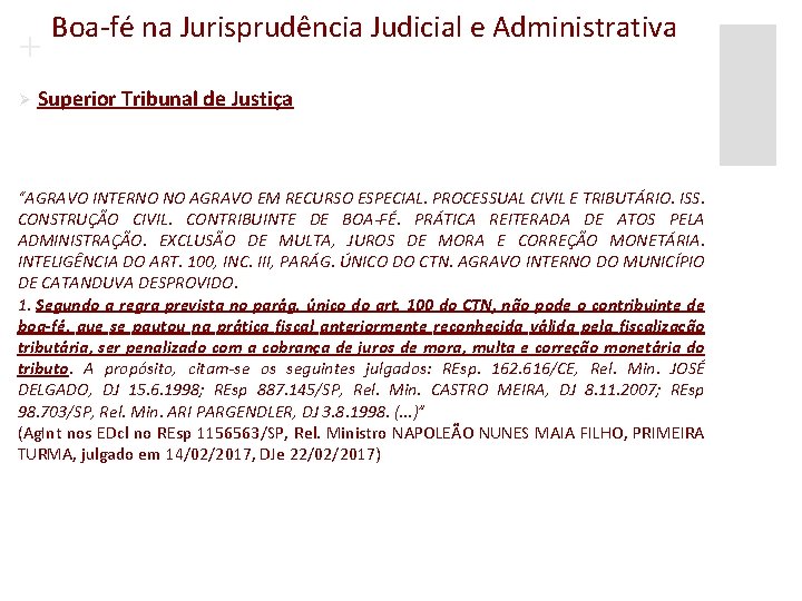 + Ø Boa-fé na Jurisprudência Judicial e Administrativa Superior Tribunal de Justiça “AGRAVO INTERNO