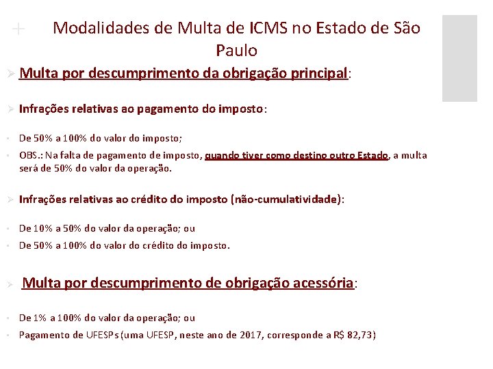 + Modalidades de Multa de ICMS no Estado de São Paulo Ø Multa por