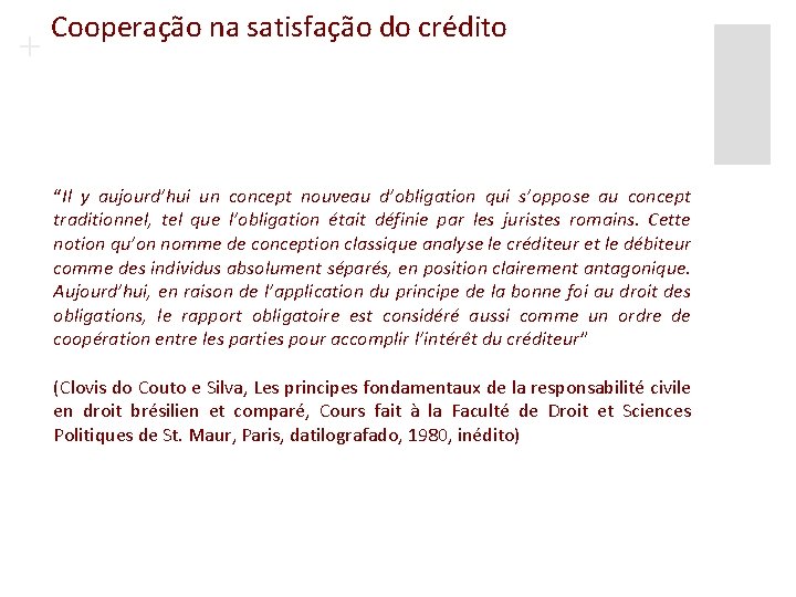 + Cooperação na satisfação do crédito “Il y aujourd’hui un concept nouveau d’obligation qui